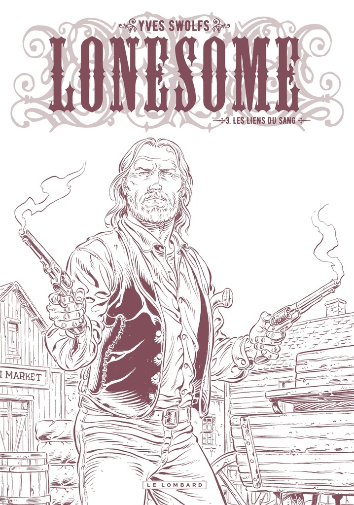 Lonesome - Tome 3 - Les liens du sang